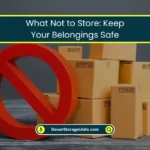 What Not to Store Keep Your Things Safe