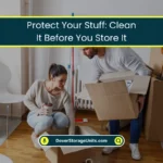 Protect Your Belongings Clean Before Storage