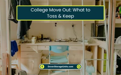 Safe and Cost Effective Storage Units in Dover DE 3 College Move Out: What to Toss & Keep (2026)